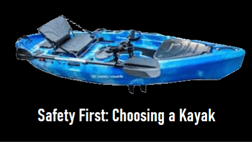 Safety first choosing a kayak 