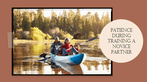 5 35 | kayaking info Patience during training a novice partner