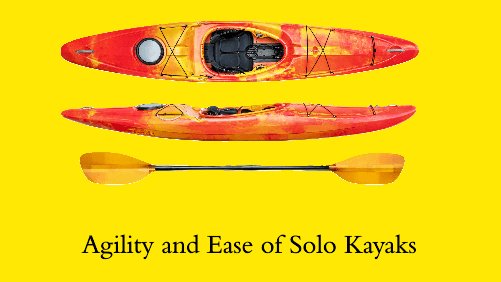 Agility and ease of solo kayaks 