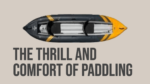 The thrill and comfort of paddling
