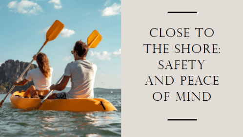 7 33 | kayaking info Close to the shore safety and peace of mind