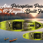 What are perception pescador pro kayaks built for