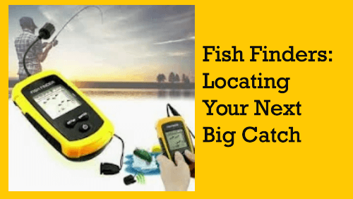 Fish finders locating your next big catch