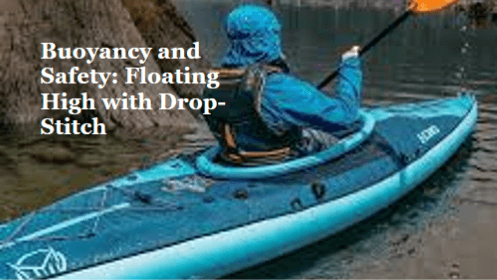 12 50 | kayaking info Buoyancy and safety floating high with drop stitch