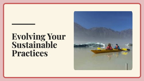 Evolving your sustainable practices