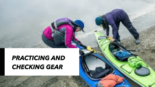 13 51 | kayaking info Practicing and checking gear for kayaking safety tips