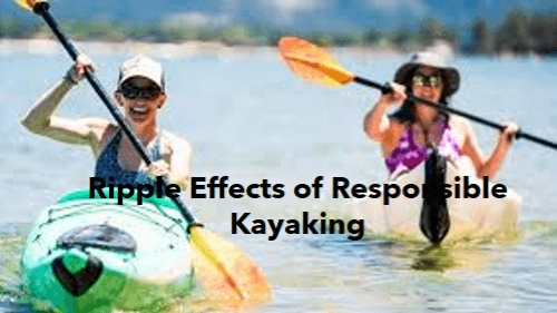 Ripple effects of responsible kayaking