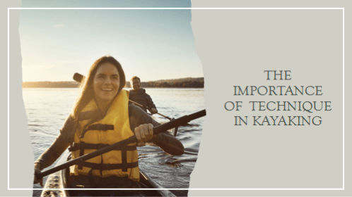 The importance of technique in kayaking