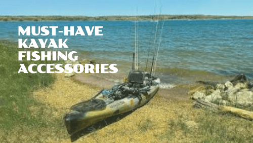 Must have kayak fishing accessories