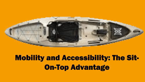 Mobility and accessibility the sit on top advantage