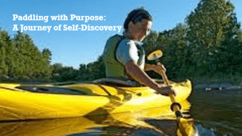 Paddling with purpose a journey of self discovery