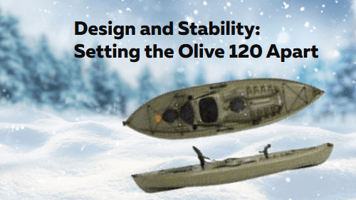 5 50 | kayaking info Design and stability setting the olive apart