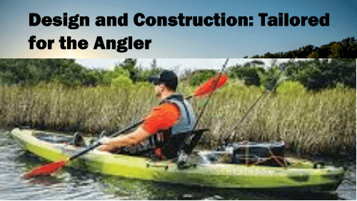 Design and construction tailored for the angler