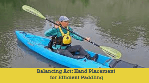 Balancing act hand placement for efficient paddling