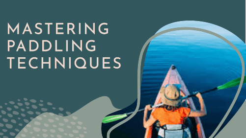 5 69 | kayaking info Mastering paddling techniques