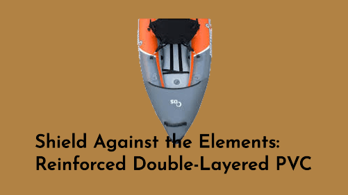 Shield against the elements reinforced double layered pvc