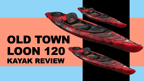 Old Town Loon 120 Kayak Review