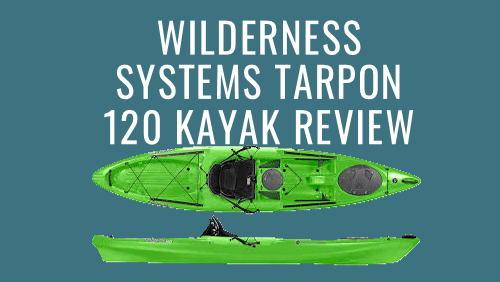 Wilderness Systems Tarpon 120 Kayak Review