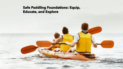 10 67 | kayaking info Safe paddling foundations equip educate and explore