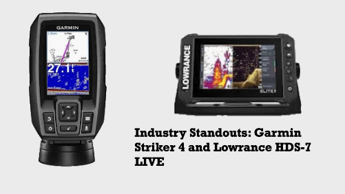 Industry standouts garmin striker and lowrance hds live