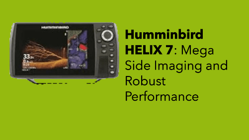 Humminbird helix mega side imaging and robust performance