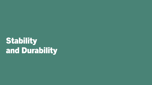 Stability and durability