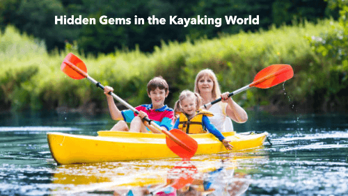 9 70 | kayaking info Hidden gems in the kayaking world