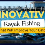 Innovative kayak fishing gear that will improve your catch rate