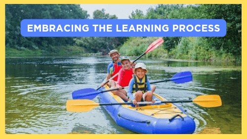 Embracing the learning process