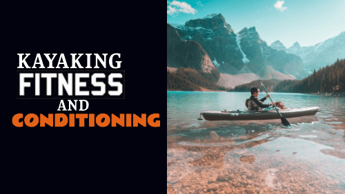 Kayaking Fitness And Conditioning
