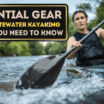 Essential gear for whitewater kayaking what you need to know