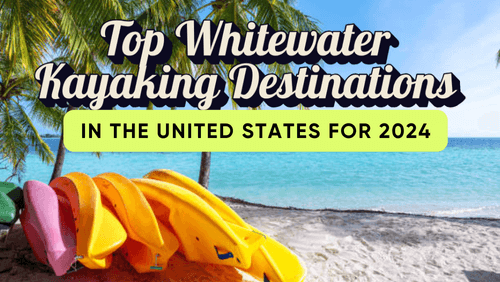 Top whitewater kayaking destinations in the united states for