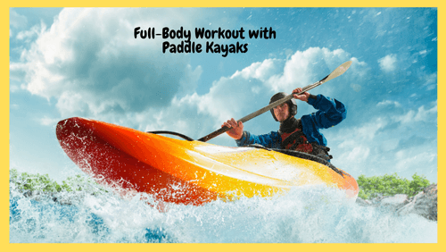 Full body workout with paddle kayaks