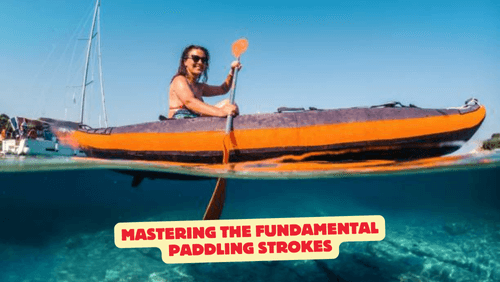 10 86 | kayaking info Mastering the fundamental paddling strokes