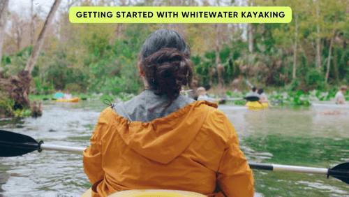 Getting started with whitewater kayaking