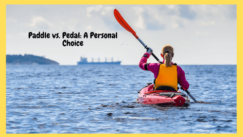 Pedal Kayak Vs. Paddle Kayak: Which Is Right For You?