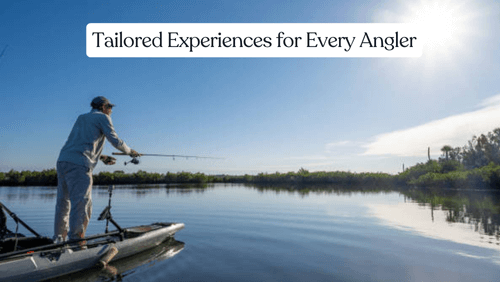 Tailored experiences for every angler