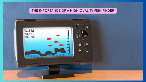 The importance of a high quality fish finder