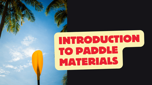 2_20240705_173943_0001 | kayaking info Introduction to paddle materials