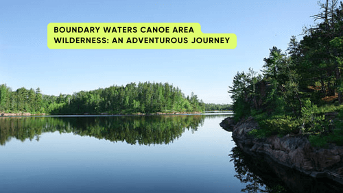 7 92 | kayaking info Boundary waters canoe area wilderness an adventurous journey