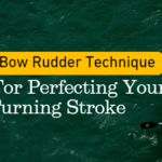 Kayak bow rudder technique tips for perfecting your turning stroke